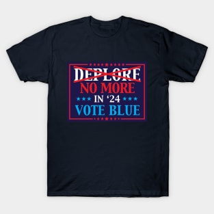 Deplore No More In 2024 Vote Blue T-Shirt